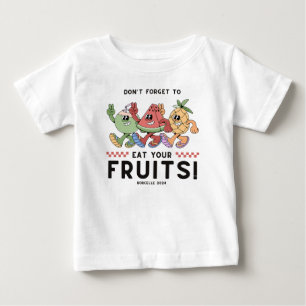 Vergessen Sie nicht, Ihre Früchte zu essen Baby T-shirt
