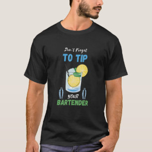 Vergessen Sie nicht, Lemon Cocktail Barkeeper Bar T-Shirt