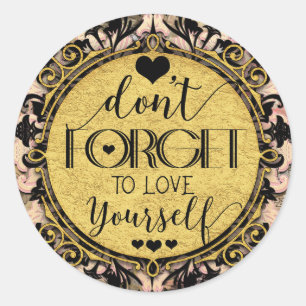 Vergessen Sie nicht, sich selbst in der Liebe zu v Runder Aufkleber