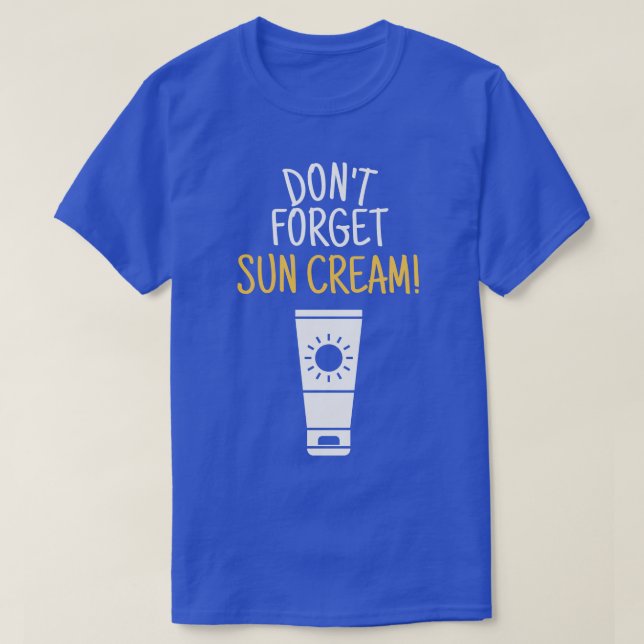 Vergessen Sie nicht Sun Cream Uv Awareness UV Sich T-Shirt (Design vorne)