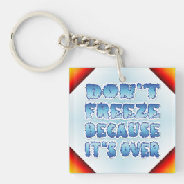 Vergessen Sie nicht, weil es vorbei ist Schlüsselanhänger