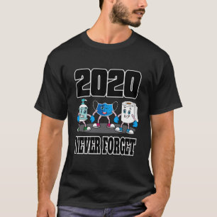 Vergessen Sie nie 2020 Quarantine Face Masken Funn T-Shirt