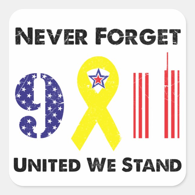 Vergessen Sie nie 9 11 Vereinte Wir stehen Quadratischer Aufkleber (Vorderseite)
