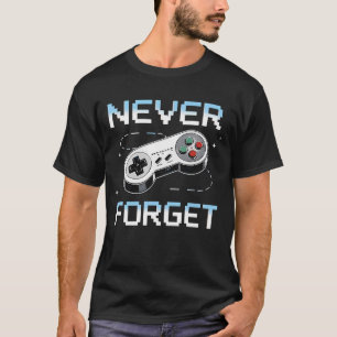 Vergessen Sie nie das Retro-Gaming für echtes klas T-Shirt