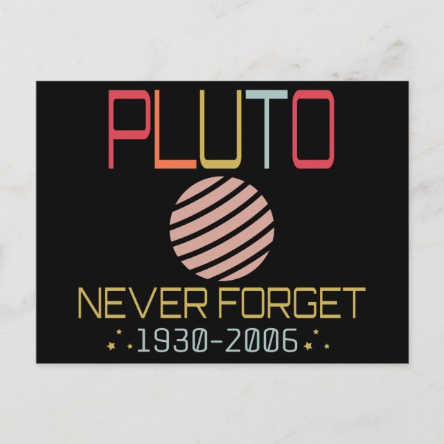 Vergessen Sie nie, dass Pluto Retro Funny Space, W Postkarte (Vorderseite)