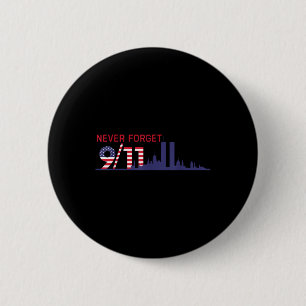 Vergessen Sie nie den 11. September 2001 Gedenktag Button