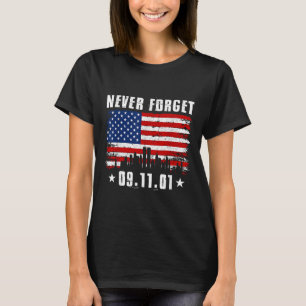 Vergessen Sie nie den 11. September 2001 Gedenktag T-Shirt