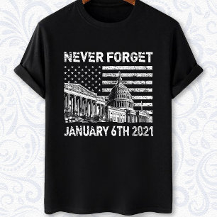 Vergessen Sie nie den 6. Januar 2021 - die Unruhen T-Shirt