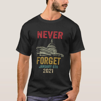 Vergessen Sie nie den 6. Januar 2021 erschüttert T-Shirt