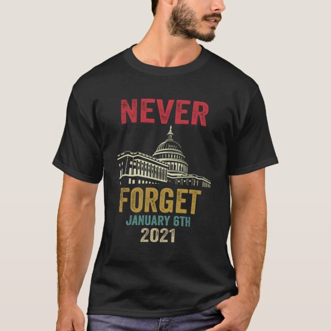 Vergessen Sie nie den 6. Januar 2021 erschüttert T-Shirt (Vorderseite)