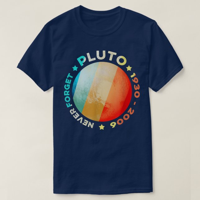 Vergessen Sie nie Pluto Shirts Funny Retro Planet  (Design vorne)