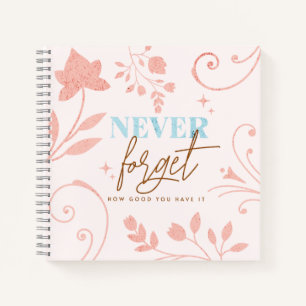 Vergessen Sie nie, wie gut Sie es Faith Pink haben Notizbuch