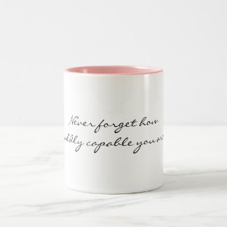 Vergessen Sie nie, wie wild fähig Sie Kunst-Tasse Zweifarbige Tasse