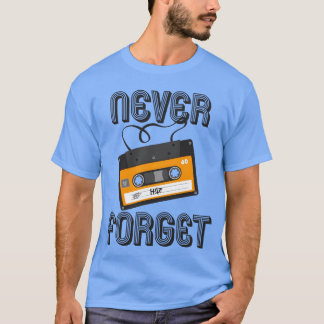 Vergessen Sie niemals Analog Cassetteape 80S 90S T-Shirt