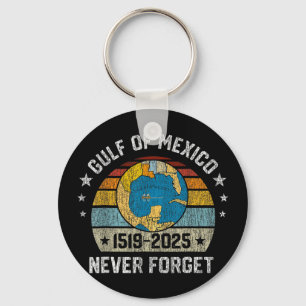Vergessen Sie niemals den Golf von Mexiko 1519 202 Schlüsselanhänger