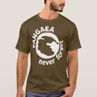 Vergessen Sie niemals Pangaea-Shirt für Geologie-N T-Shirt
