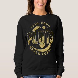 Vergessen Sie niemals Pluto Retro Vintage Funny Sp Sweatshirt
