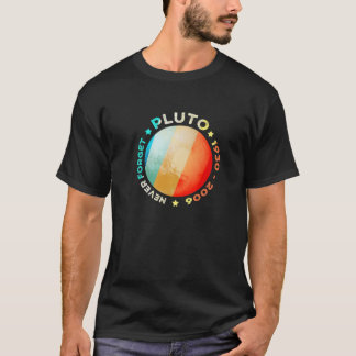 Vergessen Sie niemals Pluto S Funny Retro Planet S T-Shirt