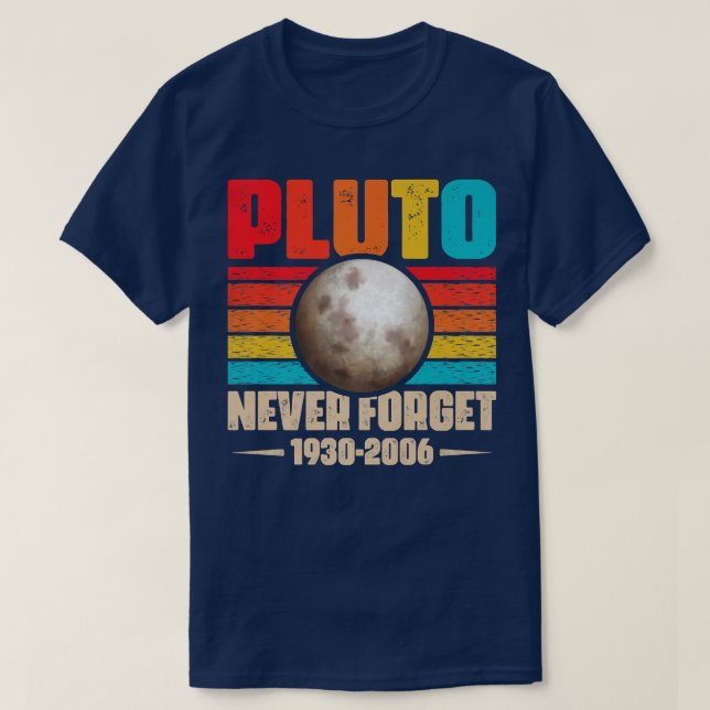 Vergessen Sie niemals Pluto Shirt Nerdy Astronomy  (Design vorne)