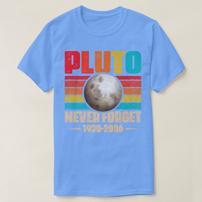 Vergessen Sie niemals Pluto Shirt Nerdy Astronomy  (Design vorne)