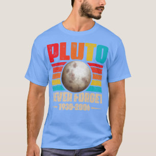 Vergessen Sie niemals Pluto Shirt Nerdy Astronomy