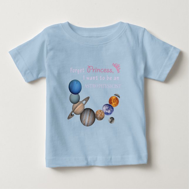 Vergessen Sie Prinzessin - Astrophysikerin Baby T-shirt (Vorderseite)