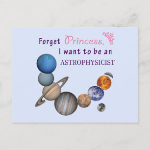 Vergessen Sie Prinzessin - Astrophysikerin Postkarte