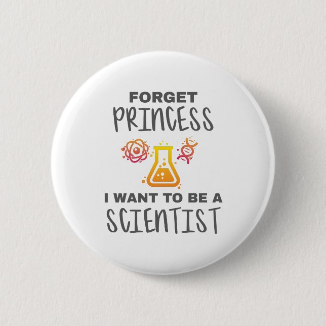 Vergessen Sie Prinzessin, junge Wissenschaftlerin  Button (Vorderseite)