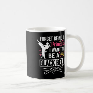 Vergessen Sie, Prinzessin zu sein, werde ich ein s Kaffeetasse