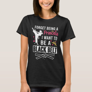 Vergessen Sie, Prinzessin zu sein, werde ich ein s T-Shirt