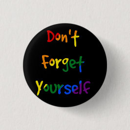 Vergessen Sie sich nicht - Regenbogen-Flagge Button