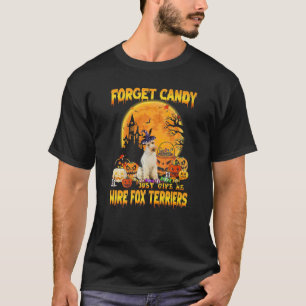 Vergessen Sie Süßigkeiten geben Sie mir Wire Fox T T-Shirt