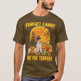 Vergessen Sie Süßigkeiten, geben Sie mir Wirt für T-Shirt