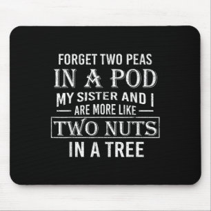 Vergessen Sie zwei Erbsen in einem Pod Ich und mei Mousepad