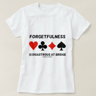 Vergesslichkeit ist an der Brücke katastrophal (Ca T-Shirt