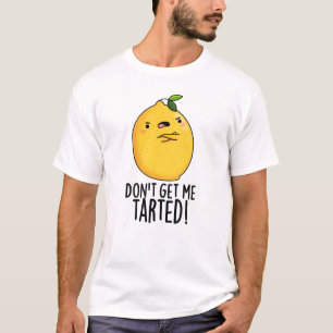 Vergesst mich nicht mit einem lustigen Lemon Pun T-Shirt