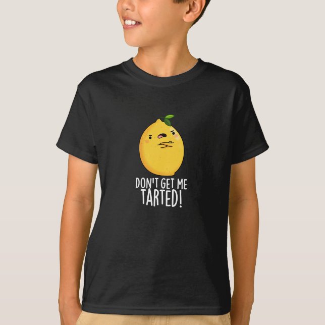 Vergesst mich nicht mit einem verrückten Lemon Pun T-Shirt (Vorderseite)