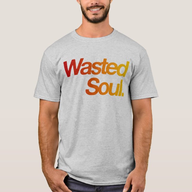 Vergeudetes Soul T-Shirt (Vorderseite)