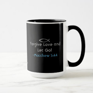 Vergib Liebe und Lass Go! gotGod316.com Tasse