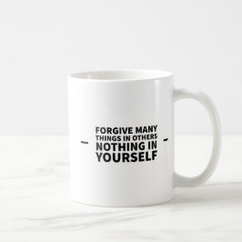 Vergib vielen Dingen in anderen nichts in dir selb Kaffeetasse