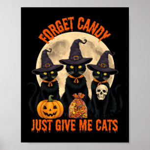 Vergiss Bonbons, gib mir Katzen Halloween Funny Poster