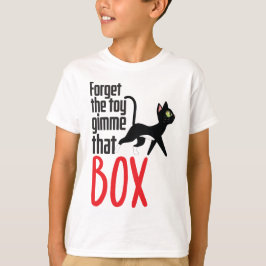 Vergiss das Spielzeug T-Shirt