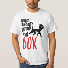 Vergiss das Spielzeug T-Shirt