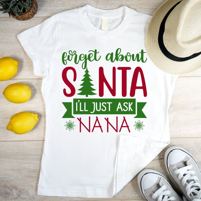 Vergiss den Weihnachtsmann, ich frag NANA einfach. T-Shirt (Von Creator hochgeladen)