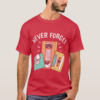 Vergiss die 90er 80er Mädchen nie T-Shirt