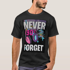 Vergiss die 90er Retro-Kunst nie T-Shirt