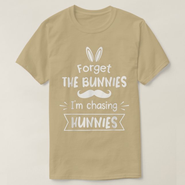 Vergiss die Bunnies, die ich heiße, die Hunnies-Ki T-Shirt (Design vorne)