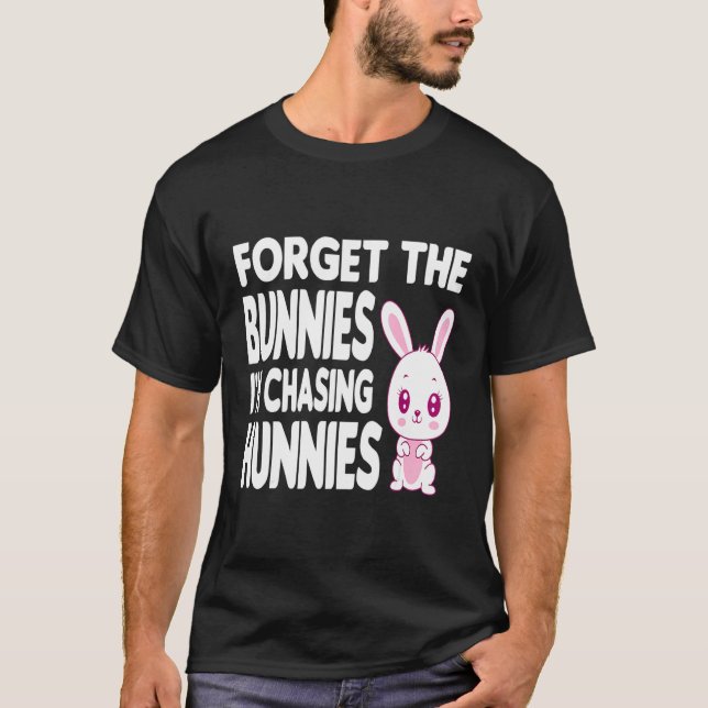 Vergiss die Bunnies, die ich heiße, die Hunnies-Ki T-Shirt (Vorderseite)
