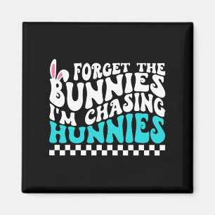 Vergiss die Bunnies, die ich heiße Hunnies Funny T Magnet