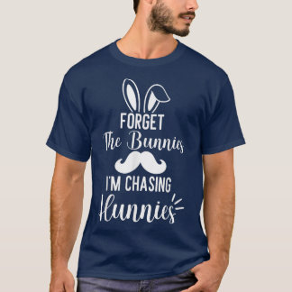 Vergiss die Bunnies, die ich jage, Hunnies lustige T-Shirt